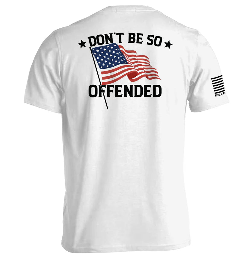 Don't Be So Offended Tee